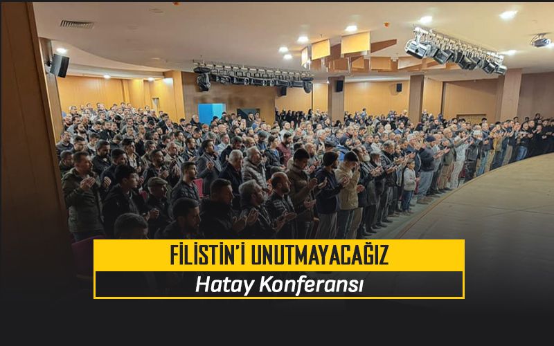 20240216 TR Hatay Konf Filistini Unutmayacagiz